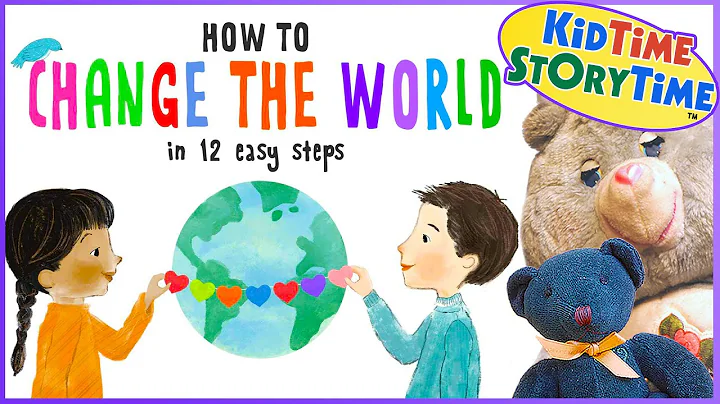 How to Change the World in 12 Easy Steps 🌎 How To for Kids | Read Aloud