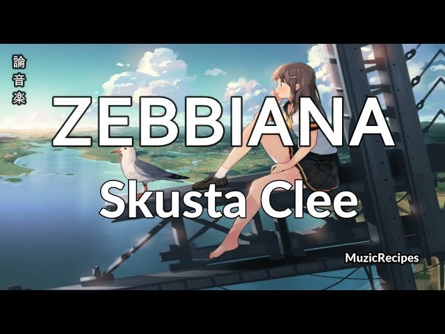 「MuzicRecipes - NightCore Tagalog Skusta Clee」 →  ZEBBIANA (Lyrics Video) 🎵