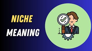Celebrity What Does "Niche" Mean? | Simple Definition + Example Sentences Wealth