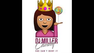 Dj Miller - Candy (She can't Deny it)