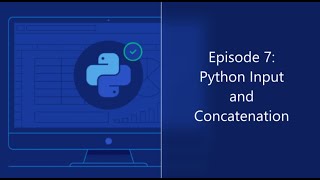 Episode 7: Python Input and Concatenation || Learning Python Series in YouTube