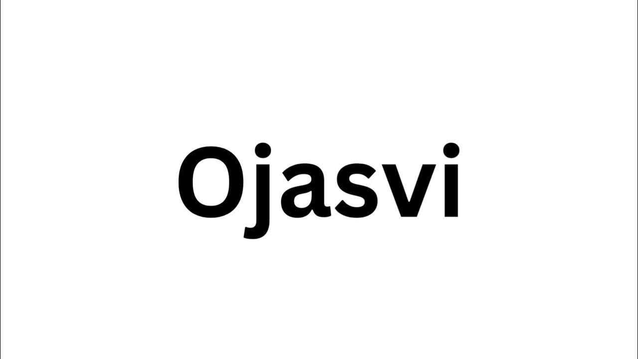 How to pronounce the Indian name Ojasvi like a native speaker. YouTube