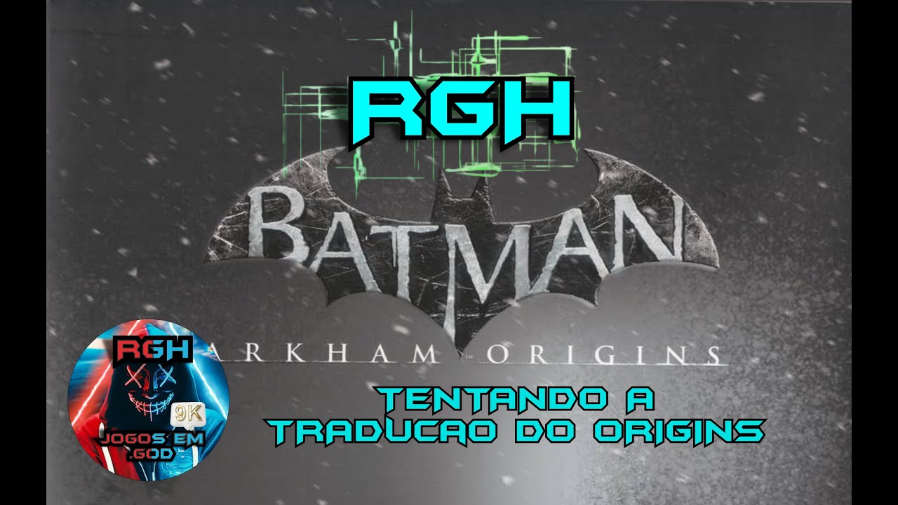 TESTANDO O Batman Arkham Origins TRADUÇÃO PARA SEU RGH - YouTube
