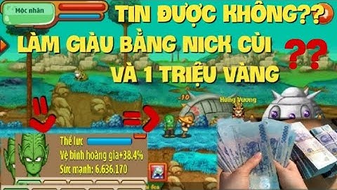 Zong1sao || Làm Giàu Cực Nhanh Chỉ Với Nick Cùi Và 1 Triệu Vàng - Ngọc Rồng Online