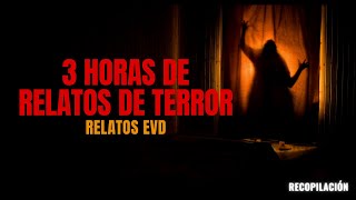 "RECOPILACIÓN" 🔴3 Horas de RELATOS de TERROR | MARATONES DE TERROR