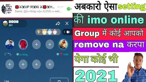 imo online group karo yesa setting aapko koi remove nakrpaye,imo online group mein remove nhi hoge