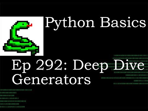 Python Basics Deep Dive with Generators