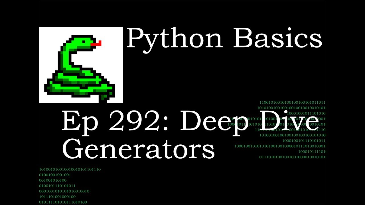 Python Basics Deep Dive with Generators - YouTube