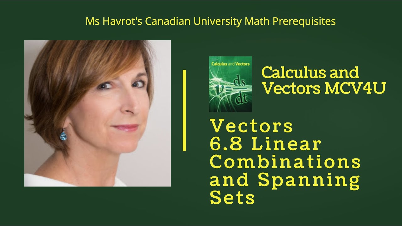 ⁣Vectors 6.8 Linear Combinations and Spanning Sets