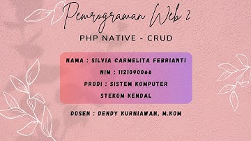 UAS Pemrograman Web 2 - Silvia Carmelita F - PHP Native CRUD - Stekom Kendal