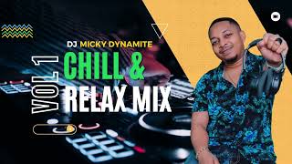 DJ Dynamite's Chill and Relax Mix Volume 1
