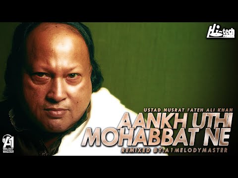 AANKH UTHI MOHABBAT NE || NUSRAT FATEH ALI KHAN & A1MELODYMASTER || BOLLYWOOD SONG || HI-TECH MUSIC