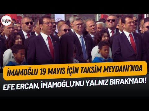 İmamoğlu 19 Mayıs Töreninde Taksimde! Efe Ercan sorusuna bakın nasıl yanıt verdi!