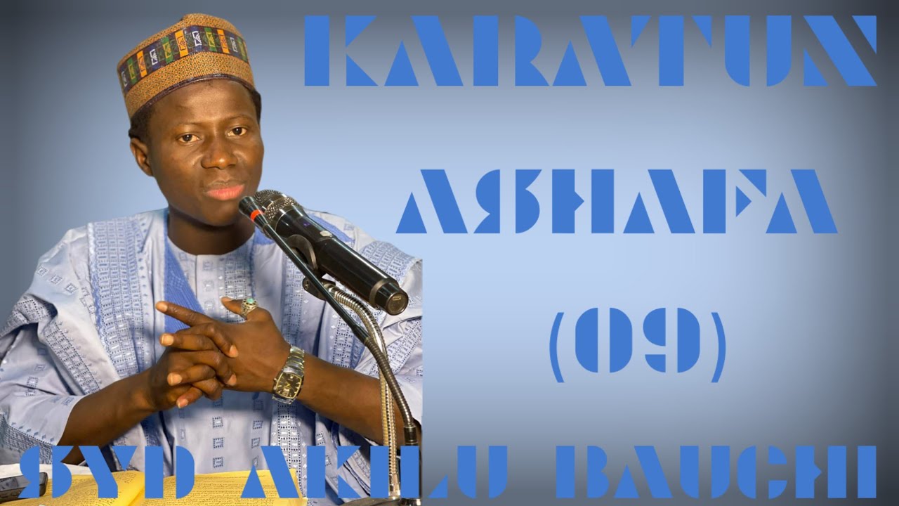 Karatun Ashafa zama na 09 tare da sheikh Akilu Abubakar bauchi 
