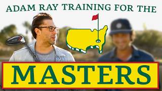 Training For The Golf Masters | Adam Ray