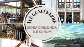 Moda tasarım okulunda ilk günüm l İTÜ GÜNLÜKLERİ