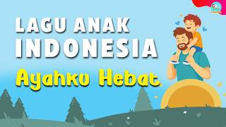 Indonesian Children's Song - MY DAD IS GREAT