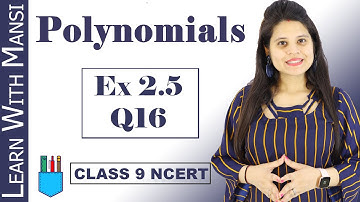 Class 9 Maths | Chapter 2 | Exercise 2.5 Q16 | Polynomials | NCERT