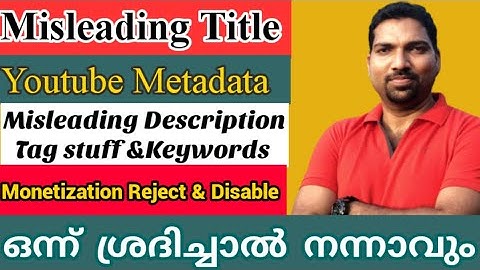 Misleading Title |Misleading Description,Tag & Keywords |Metadata |Youtube Monetization Policy 2021
