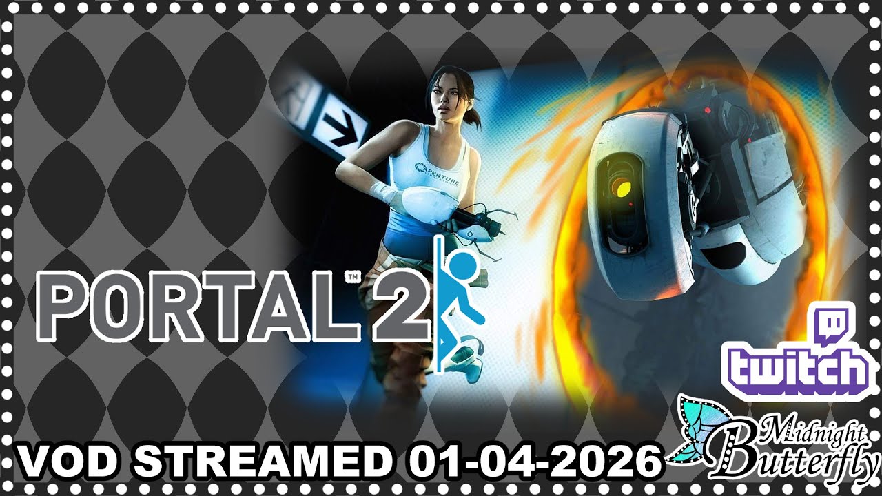 Portal 2 Solo (Streamed 01-04-2026) [UNEDITED VOD]