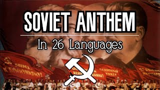 Soviet Anthem | In 26 Languages
