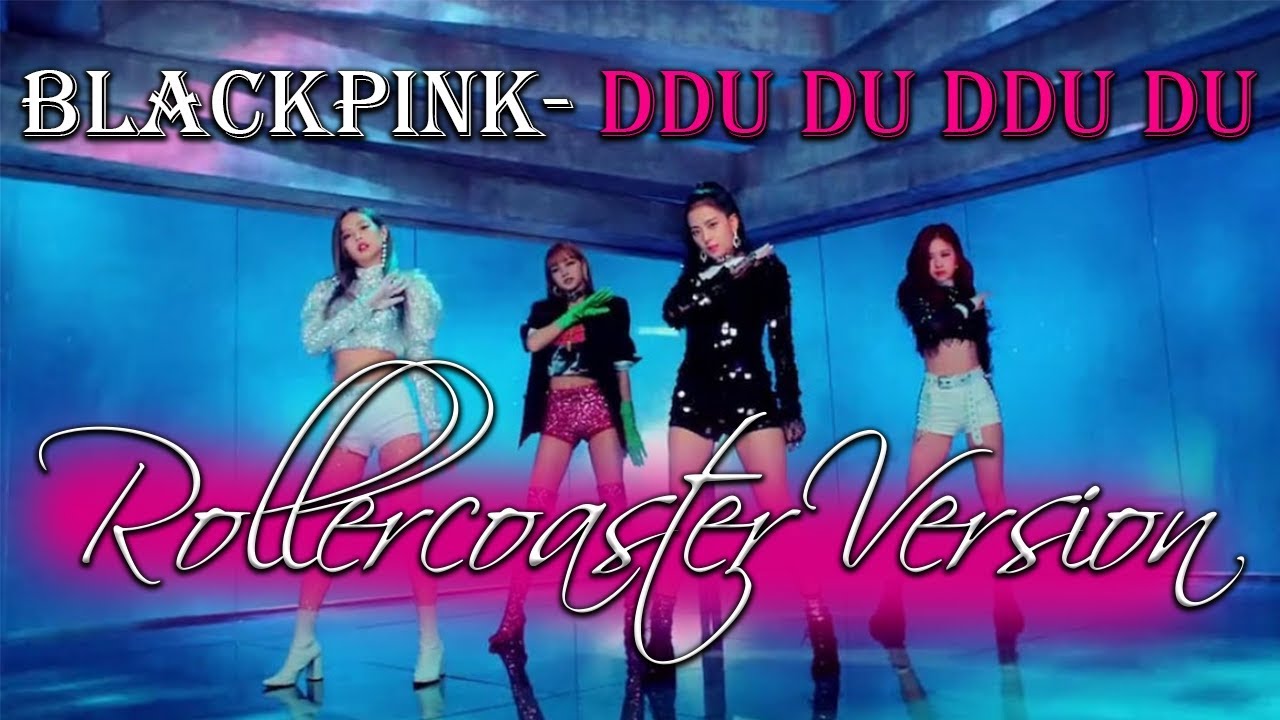 | DANCE ROLLER COASTER VERSION AUDIO | BLACKPINK (블랙핑크)- DDU-DU DDU-DU ...