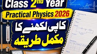 2nd Year Practical Physics 2026 | کاپی لکھنے کا مکمل طریقہ | Practical Copy Writing Method 2026