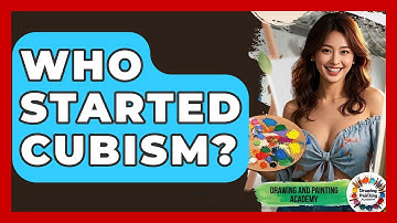 Who Started Cubism? - Drawing and Painting Academy