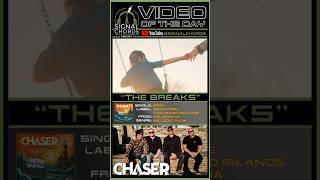 CHASER-“The Breaks” Video of the Day!