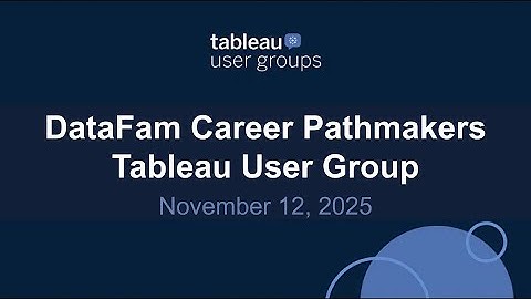 DataFam Career Pathmakers Tableau User Group 12 Nov 2025