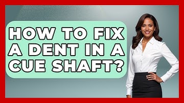 How To Fix A Dent In A Cue Shaft? - Billiards Hustlers