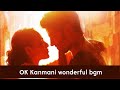 Ok kanmani bhavamulona bgm  arrahman  dulqer salman  mani ratnam  nitya menon