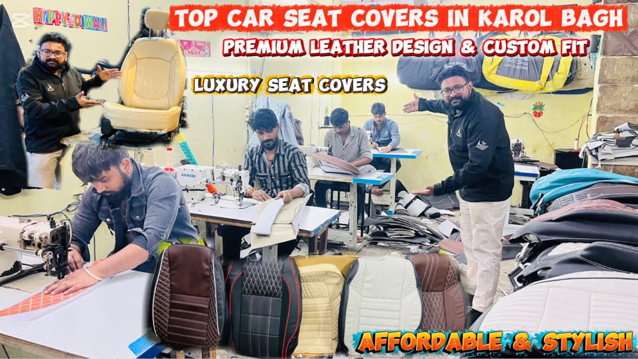 Karol Bagh Seat Cover Market 💺 Direct from Factory | Wholesale Price & Premium Quality!