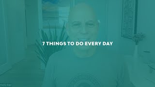 7 Things To Do Every Day