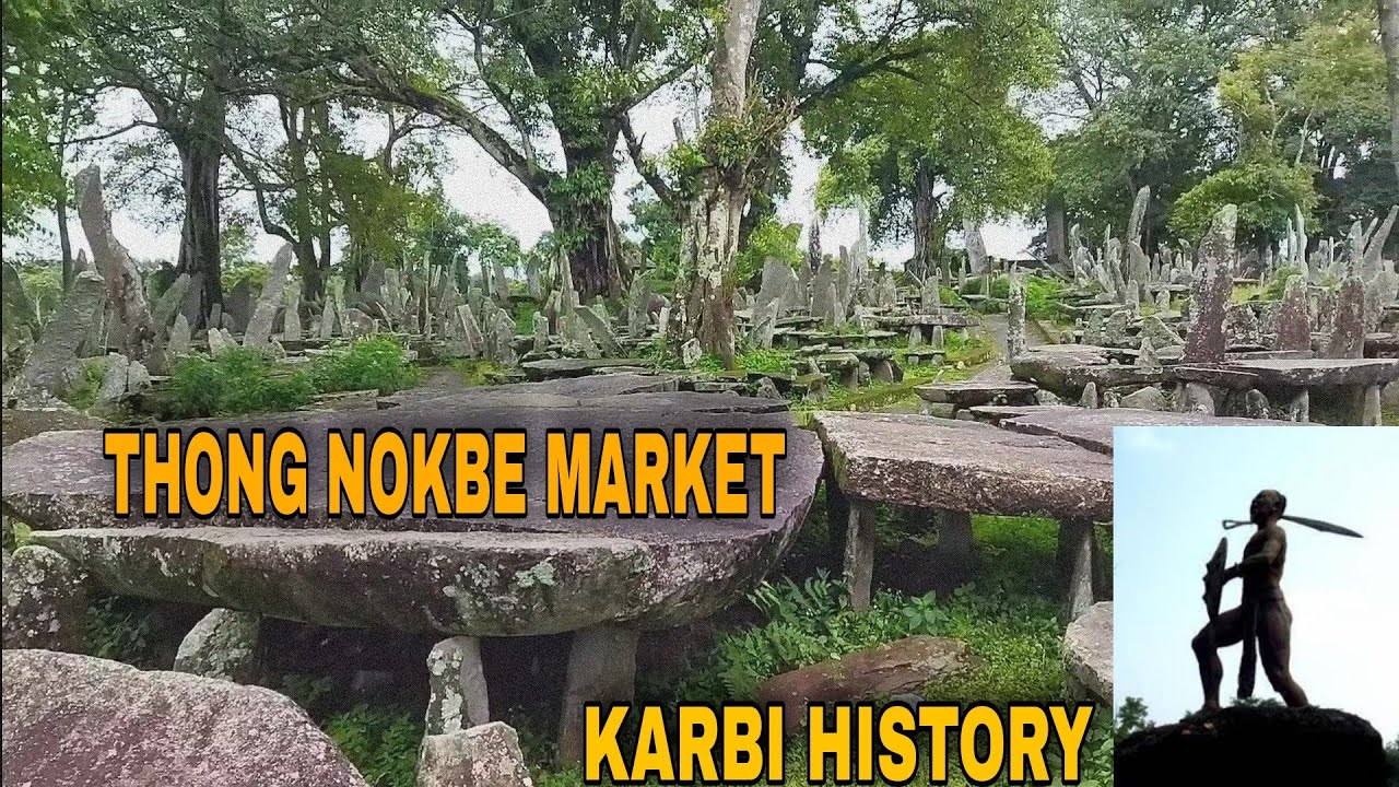THONG NOKBE MARKET/ Karbi History..