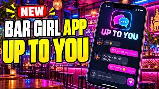 Up to You inside Thailand's NEW Bar Girl App Up to You inside Thailand's NEW Bar Girl App