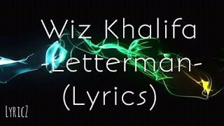 Wiz Khalifa-Letterman(Lyrics)