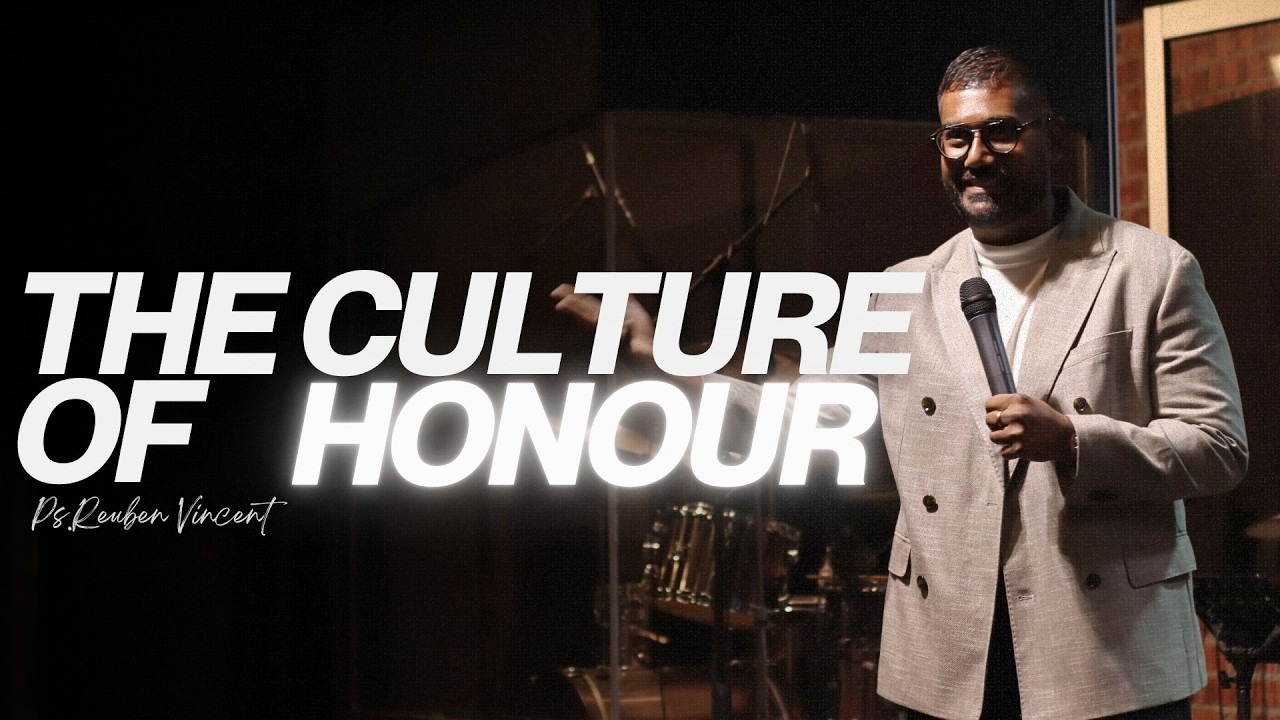 The Culture of Honour | Ps.Reuben Vincent | 1 Mar 2026
