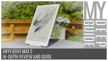 Onyx Boox Max 3 - In-Depth Review And Guide