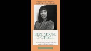 WOMEN'S HISTORY MONTH -  BEBE MOORE CAMPBELL