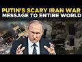 LIVE: Putin's BOMBSHELL Iran War Speech Creates Shockwaves In Mideast &amp; West | WORLD NEWS LIVE