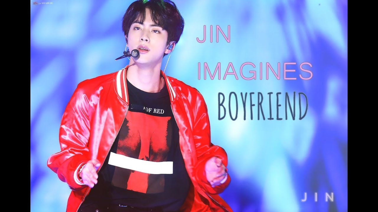 |BTS Imagines| Jin as your Boyfriend