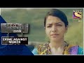 Crime Patrol | Unfairness At Its Peak | Crime Against Women | Full Episode