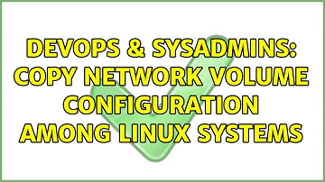 DevOps & SysAdmins: Copy Network Volume configuration among Linux systems (2 Solutions!!)