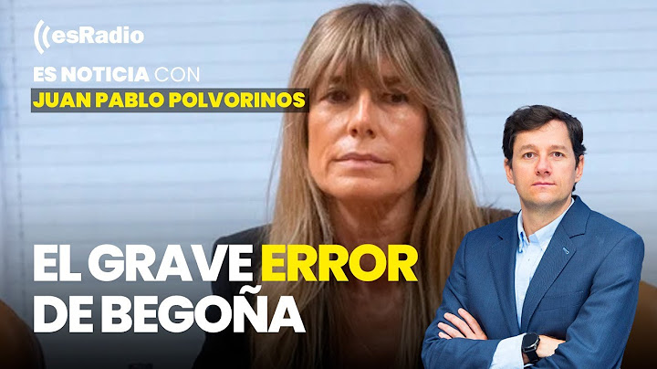 Es Noticia: El grave error de Begoña