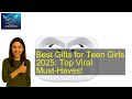 Best Gifts for Teen Girls 2025: Top Viral Must-Haves!