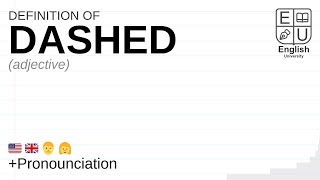 DASHED meaning, definition & pronunciation | What is DASHED? | How to say DASHED