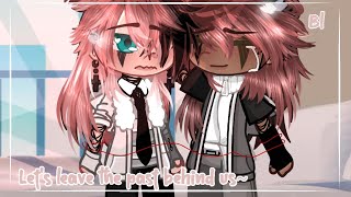 Let's Leave The Past Behind Us~💋| Gcmm | Gay | Bl | Desc Pls | Original?