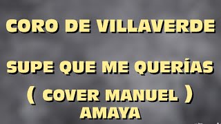 Coro de villaverde (supe que me querías )cover Manuel amaya#emiliocorodevillaverde #cristoteama5566 