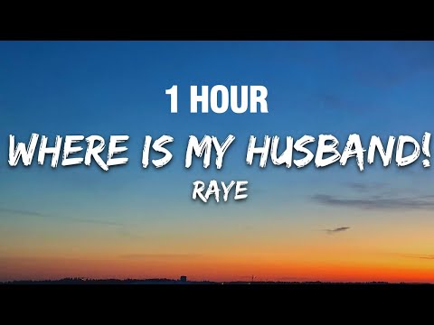 1 HOUR RAYE WHERE IS MY HUSBAND Lyrics 